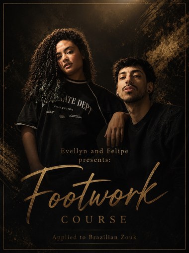 Footworks Applied to Brazilian Zouk, a course by Evellyn Lethicia and Felipe Nascimento